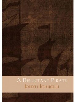 A reluctant pirate - Boek Jonyu Ichijouji (9402115366)