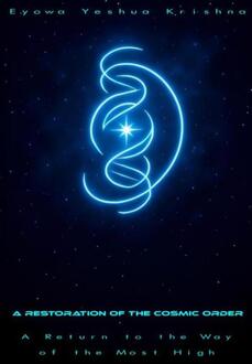 A Restoration of the Cosmic Order -  Eyowa Yeshua Krishna (ISBN: 9789465317014)