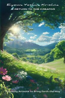 A Return To The Creator (Compact Version) -  Eyowa Yeshua Krishna (ISBN: 9789465311821)