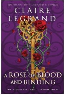 A Rose Of Blood And Binding - The Middlemist Trilogy - Claire Legrand