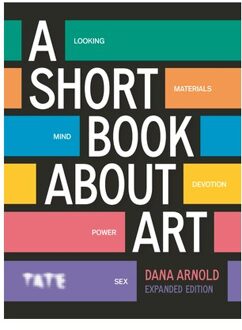A Short Book About Art (Expanded Edition) - Dana Arnold