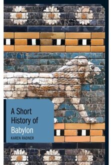 A Short History Of Babylon - Karen Radner