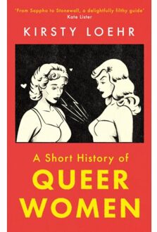 A Short History Of Queer Women - Kirsty Loehr