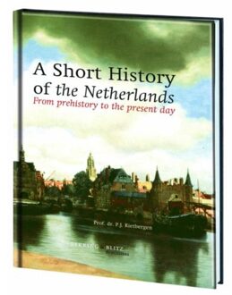 A Short History Of The Netherlands - P.J. Rietbergen
