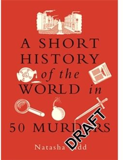 A Short History Of The World In 50 Murders - A Short History Of The World - Michael O'Mara Books