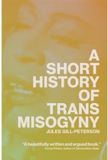 A Short History Of Trans Misogyny - Jules Gill-Peterson