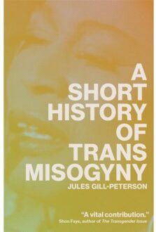A Short History Of Trans Misogyny - Jules Gill-Peterson