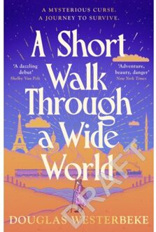 A Short Walk Through A Wide World - Douglas Westerbeke