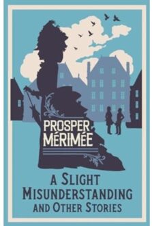 A Slight Misunderstanding And Other Stories - Prosper Merimee