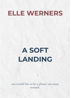 A Soft Landing - ELLE WERNERS