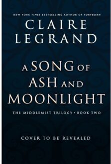 A Song Of Ash And Moonlight - Claire Legrand