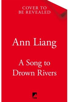 A Song To Drown Rivers - Ann Liang