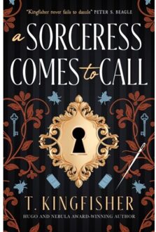 A Sorceress Comes To Call - T. Kingfisher