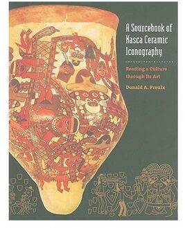 A Sourcebook Of Nasca Ceramic Icongraphy - Proulx, Donald A.