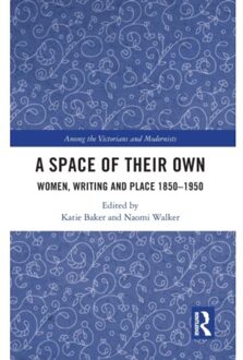A Space Of Their Own - Among The Victorians And Modernists
