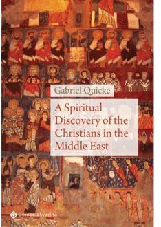 A Spiritual Discovery Of The Christians In The Middle East - Gabriel Quicke