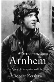 A Street In Arnhem - Robert J Kershaw