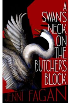 A Swan's Neck On The Butcher's Block - Fagan, Jenni