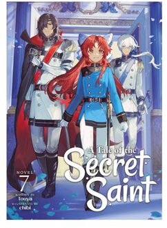 A Tale Of The Secret Saint (Light Novel) Vol. 7 - A Tale Of The Secret Saint (Light Novel) - Touya
