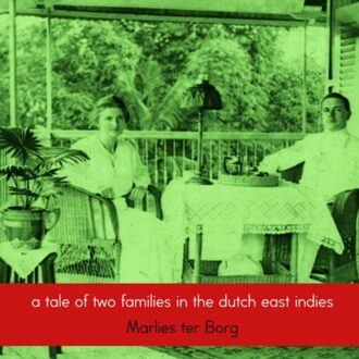 A tale of two families in the Dutch East Indies - Boek Marlies ter Borg-Neervoort (9463189165)