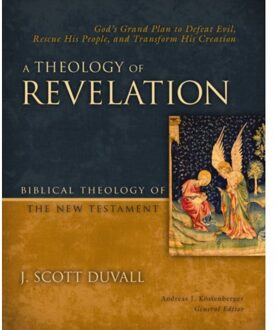 A Theology Of Revelation - Biblical Theology Of The New Testament Series - J. Scott Duvall