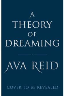 A Theory Of Dreaming - Ava Reid