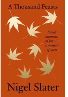 A Thousand Feasts - Nigel Slater