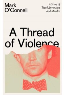 A thread of violence - Mark O'Connell