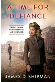 A Time For Defiance - James D. Shipman