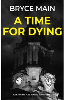 A Time For Dying - Bryce Main
