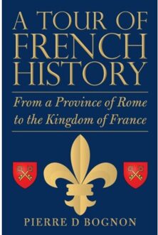 A Tour Of French History - Pierre D Bognon