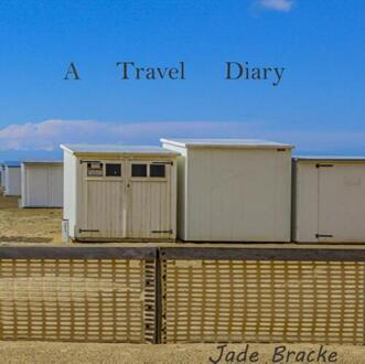 A Travel Diary - Jade Bracke