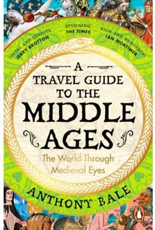 A Travel Guide To The Middle Ages - Anthony Bale