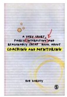 A Very Short, Fairly Interesting and Reasonably Cheap Book About Coaching and Mentoring