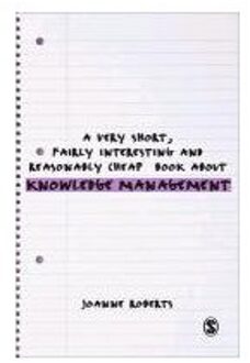 A Very Short, Fairly Interesting and Reasonably Cheap Book About Knowledge Management