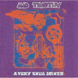 A Very Snug Joiner - Mad Timothy