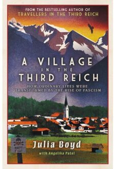A Village In The Third Reich - Julia Boyd