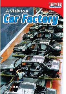 A Visit To A Car Factory - Time For Kids®: Informational Text - D. M. Rice