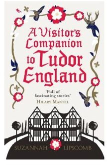 A Visitor's Companion to Tudor England