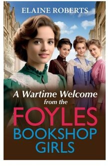 A Wartime Welcome From The Foyles Bookshop Girls - The Foyles Bookshop Girls - Roberts, Elaine