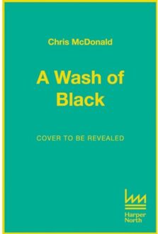 A Wash Of Black - Chris McDonald
