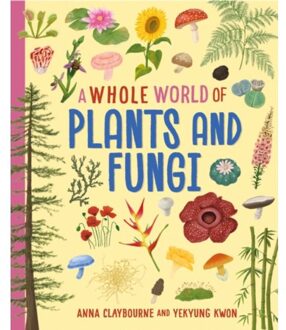 A Whole World Of...: Plants And Fungi - A Whole World Of... - Anna Claybourne