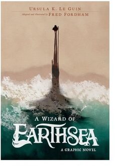 A Wizard Of Earthsea: A Graphic Novel - Books Of Earthsea - Ursula K. Le Guin