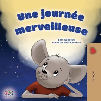 A Wonderful Day (French Children's Book) - French Bedtime Collection - Sam Sagolski