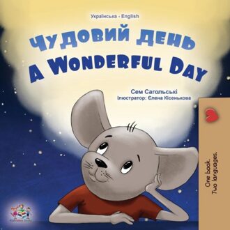 A Wonderful Day (Ukrainian English Bilingual Children's Book) - Ukrainian English Bilingual - Sam Sagolski