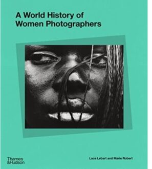 A World History Of Women Photographers