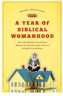 A Year of Biblical Womanhood