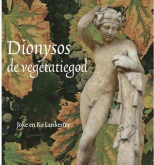 A3 Boeken Dionysos, de vegetatiegod - Boek Joke Lankester (949155719X)
