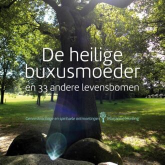 A3 Boeken heilige buxusmoeder en 33 andere levensbomen - Boek Marjanne Huising (9491557238)