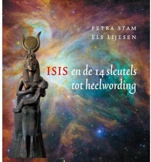 A3 Boeken Isis en de 14 sleutels tot heelwording - Boek Petra Stam (9491557114)